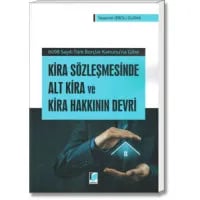Kira Sözleşmesinde Alt Kira ve Kira Hakkının Devri