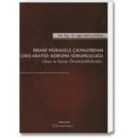 İnsani Müdahale Çıkmazından Çıkış Arayışı:Koruma Sorumluluğu(Libya ve Suriye Örnek(sizlik)leriyle