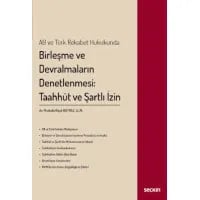 AB ve Türk Rekabet Hukukunda Birleşme ve Devralmaların Denetlenmesi: Taahhüt ve Şartlı İzin