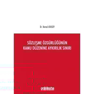 Sözleşme Özgürlüğünün Kamu Düzenine Aykırılık Sınırı
