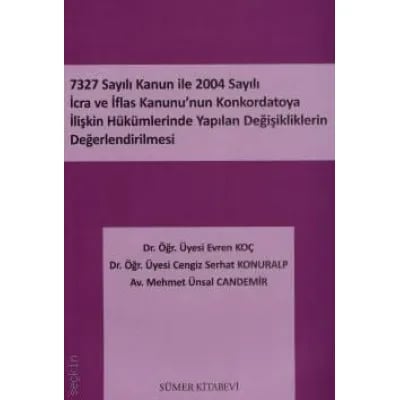 İcra ve İflas Kanunu'nun Konkordatoya İlişkin Hükümlerinde Yapılan Değişikliklerin Değerlendirilmesi