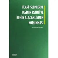 Ticari İşlemlerde Taşınır Rehni ve Rehin Alacaklısının Korunması