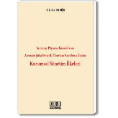 Sermaye Piyasası Kurulu'nun Anonim Şirketlerdeki Yönetim Kuruluna İlişkin Kurumsal Yönetim İlkeleri