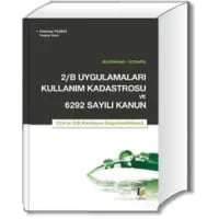 2B Uygulamaları Kullanım Kadastrosu ve 6292 sayılı Kanun