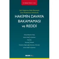Hakimin Davaya Bakamaması ve Reddi