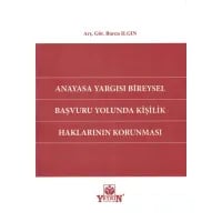 Anayasa Yargısı Bireysel Başvuru Yolunda Kişilik Haklarının Korunması