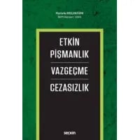 Etkin Pişmanlık - Cezasızlık-Vazgeçme - Cezasızlık