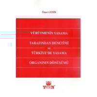 Yürütmenin Yasama Tarafından Denetimi ve Türkiye'de Yasama Organının Dönüşümü