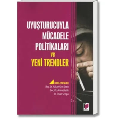 Uyuşturucuyla Mücadele Politikaları ve Yeni Trendler