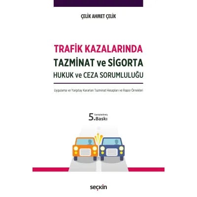 Trafik Kazalarında Tazminat ve Sigorta (Hukuk ve Ceza Sorumluluğu)