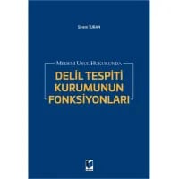Medeni Usul Hukukunda Delil Tespiti Kurumunun Fonksiyonları