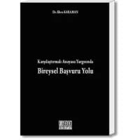 Karşılaştırmalı Anayasa Yargısında Bireysel Başvuru Yolu