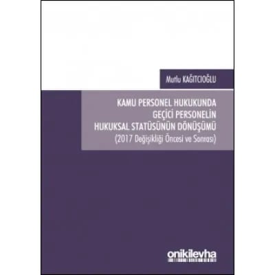 Kamu Personel Hukukunda Geçici Personelin Hukuksal Statüsünün Dönüşümü