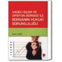 Vadeli İşlem ve Opsiyon Borsası ile Borsanın Hukuki Sosumluluğu