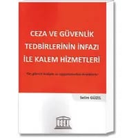 Ceza ve Güvenlik Tedbirlerinin İnfazı İle Kalem Hizmetleri