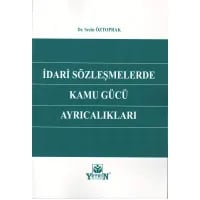 İdari Sözleşmelerde Kamu Gücü Ayrıcalıkları