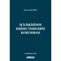 İş İlişkisinde Kişisel Verilerin Korunması
