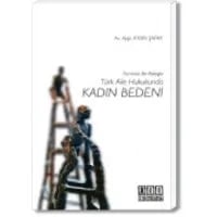 Feminist Bir Bakışla Türk Aile Hukukunda Kadın Bedeni