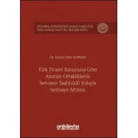 Türk Ticaret Kanununa Göre Anonim Ortaklıklarda Sermaye Taahhüdü Yoluyla Sermaye Artırımı