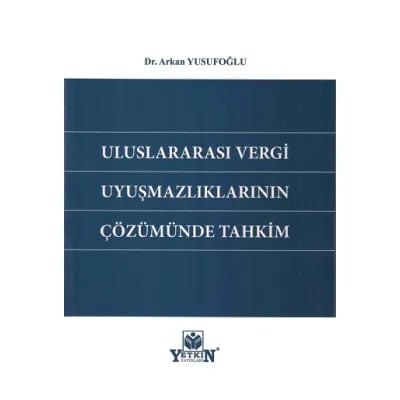 Uluslararası Vergi Uyuşmazlıklarının Çözümünde Tahkim