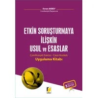 Etkin Soruşturmaya İlişkin Usul ve Esaslar(Cumhuriyet Savcısı-Ceza Avukatı Uygulama Kitabı)