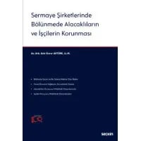 Sermaye Şirketlerinde Bölünmede Alacaklıların ve İşçilerin Korunması