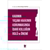 Kadının Yaşam Hakkının Korunmasında İdari Kolluğun Rolü ve Önemi