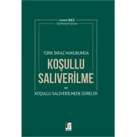 Türk İnfaz Hukukunda Koşulu Salıverilme ve Koşullu Salıverilmede Süreler