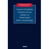 Anonim Ortaklıkta Yönetim Kurulu Üyeleri ve Yöneticilerin Özen Yükümlülüğü