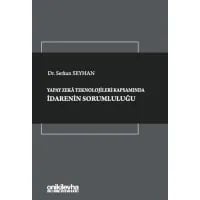 Yapay Zekâ Teknolojileri Kapsamında İdarenin Sorumluluğu