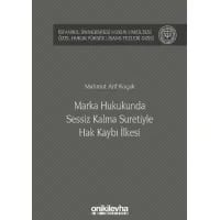 Marka Hukukunda Sessiz Kalma Suretiyle Hak Kaybı İlkesi