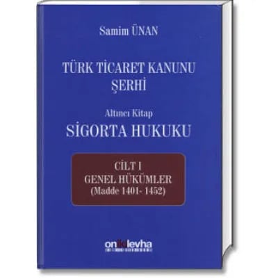 Sigorta Hukuku Cilt:III Sigorta Türlerine İlişkin Özel Hükümler İkinci Bölüm Can Sigortaları (Madde 1487-1520)