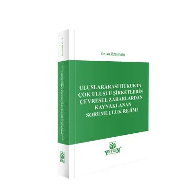 Uluslararası Hukukta Çok Uluslu Şirketlerin Çevresel Zararlardan Kaynaklanan Sorumluluk Rejimi