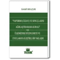 Yaptırımı (Cezayı) ve Sonuçlarını Ağırlaştıramama Kuralı