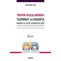 Trafik Kazalarında Tazminat ve Sigorta (Hukuk ve Ceza Sorumluluğu)