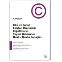Fikir ve Sanat Eserleri Üzerindeki Çoğatma ve Yayma Haklarının İhlali – İhlalin Sonuçları
