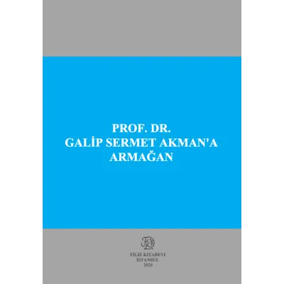  Prof . Dr. Galip Sermet Akman'a Armağan