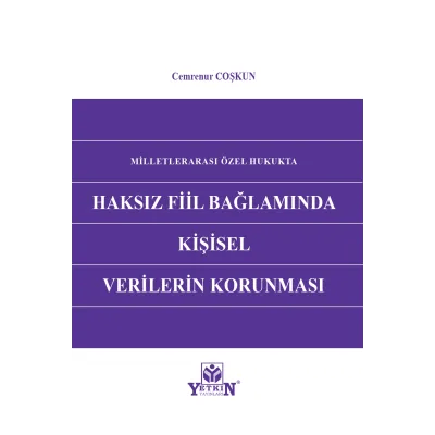 Milletlerarası Özel Hukukta Haksız Fiil Bağlamında Kişisel Verilerin Korunması