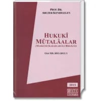 Hukukî Mütalâalar(Mahkeme Kararları İle Birlikte) (Cilt XII:2012-2013/1)