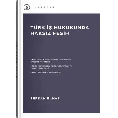 Türk İş Hukukunda Haksız Fesih