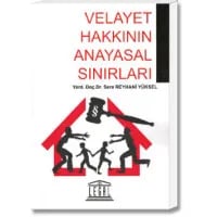Velayet Hakkının Anayasal Sınırları