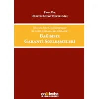 Bağımsız Garanti Sözleşmeleri (ICC'nin URDG 758 Hükümleri ile İlgili Açıklamalarla Beraber)