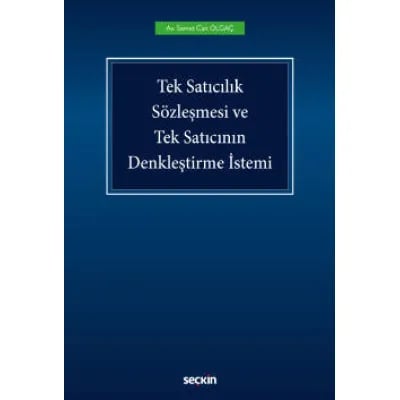 Tek Satıcılık Sözleşmesi ve Tek Satıcının Denkleştirme İstemi