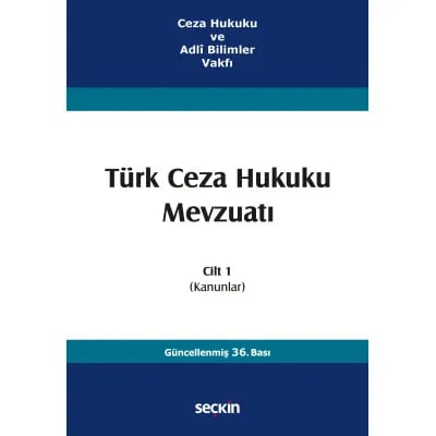 Türk Ceza Hukuku Mevzuatı Cilt 1 (Kanunlar)