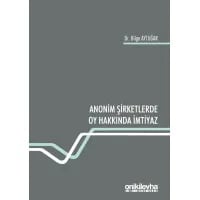 Anonim Şirketlerde Oy Hakkında İmtiyaz