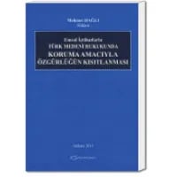 Emsal İçtihatlarla Türk Medeni Hukukunda Koruma Amaçlı Özgürlüğün Kısıtlanması