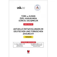 Türk ve Alman Özel Hukukunda Güncel Gelişmeler Sempozyum Kitabı