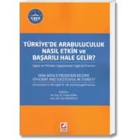 Türkiye'de Arabuluculuk Nasıl Etkin ve Başarılı Hale Gelir?