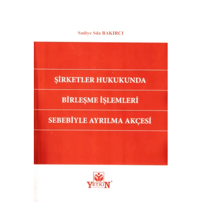 Şirketler Hukukunda Birleşme İşlemleri Sebebiyle Ayrılma Akçesi