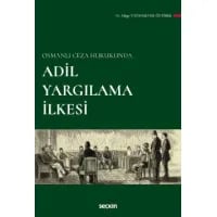 Osmanlı Ceza Hukukunda Adil Yargılama İlkesi